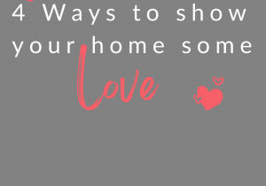 4 Ways to show your home some
